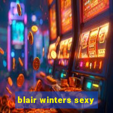 blair winters sexy